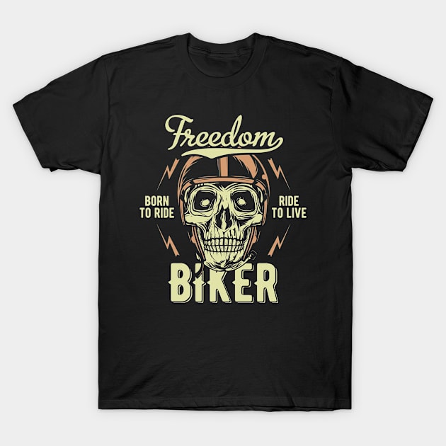 Freedom born to ride ride to live T-Shirt by Design by Nara